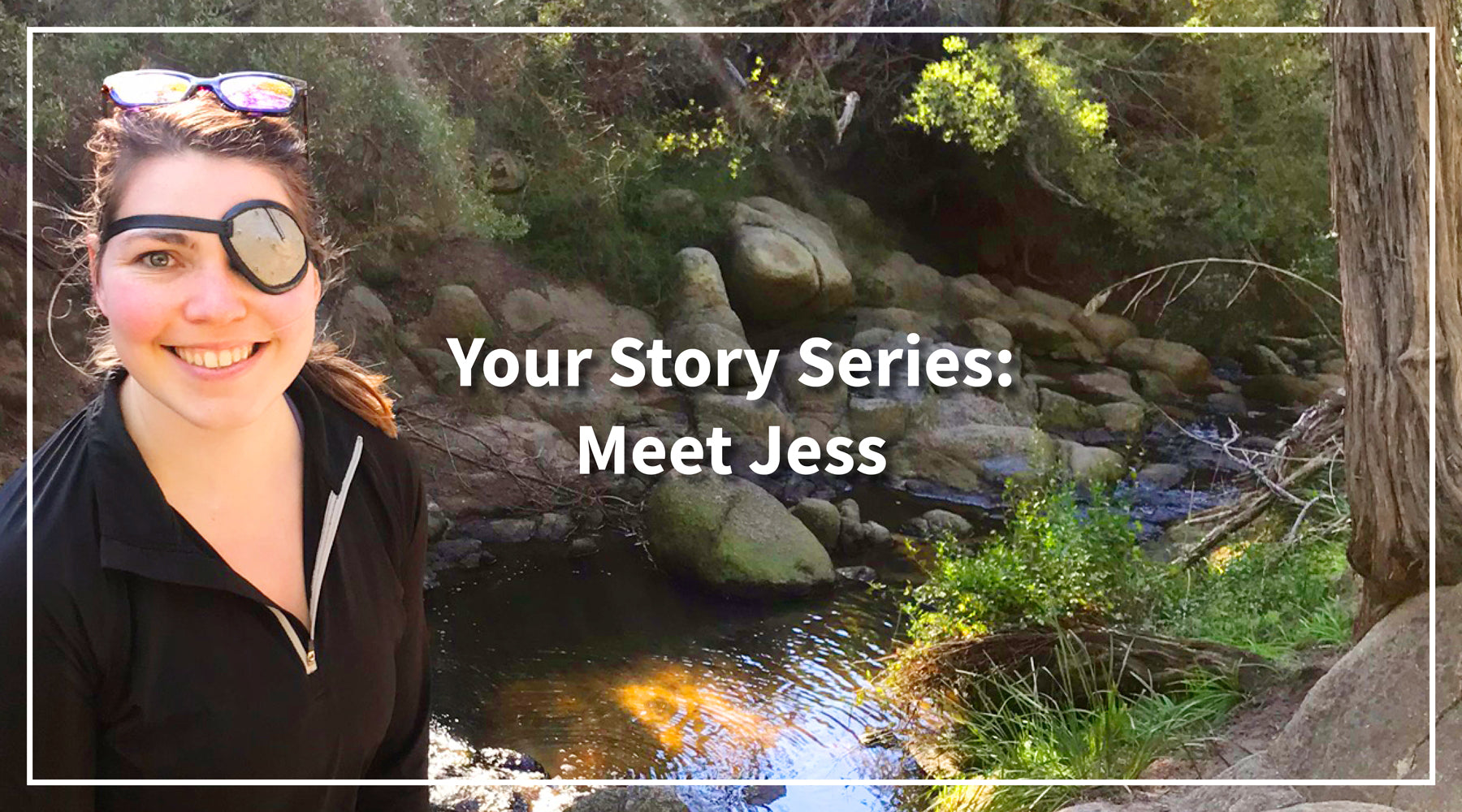 Your Story Series: Meet Jess